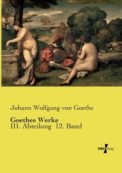 Paperback Goethes Werke: III. Abteilung 12. Band [German] Book