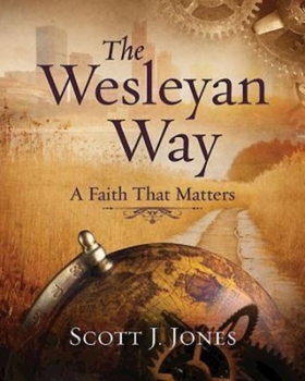 Paperback The Wesleyan Way: A Faith That Matters Book