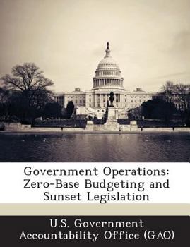 Paperback Government Operations: Zero-Base Budgeting and Sunset Legislation Book