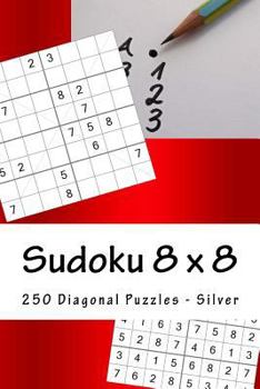 Paperback Sudoku 8 x 8 - 250 Diagonal Puzzles - Silver: This will help you relax Book
