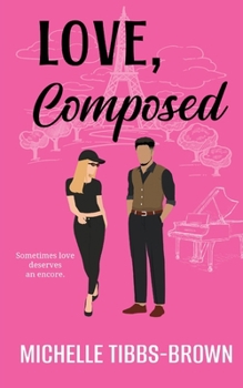 Love, Composed: Sometimes love deserves an encore (Love on the Itinerary)
