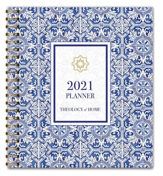 Calendar 2021 Theology of Home Planner Book