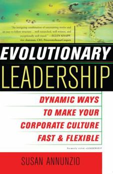 Paperback Evolutionary Leadership: Dynamic Ways to Make Your Corporate Culture Fast and Flexible Book