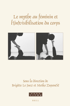 Le mythe au féminin et l’(in)visibilisation du corps (Faux Titre, 452)