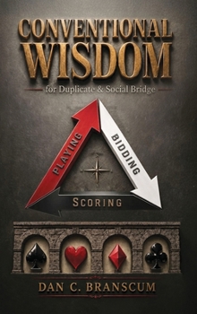 Hardcover Conventional Wisdom for Duplicate Social bridge - 3rd Edition: Understanding the "Big Picture" of Conventions Book
