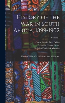 Hardcover History of the War in South Africa, 1899-1902: History Of The War In South Africa, 1899-1902; Volume 1 Book