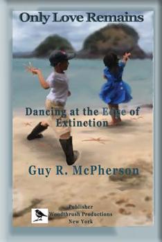 Paperback Only Love Remains: Dancing at the Edge of Extinction Book