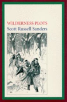 Hardcover Wilderness Plots: Tales About the Settlement of the American Land Book