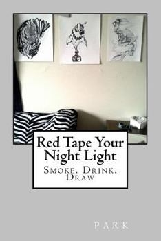 Paperback Red Tape Your Night Light: Smoke. Drink. Draw Book