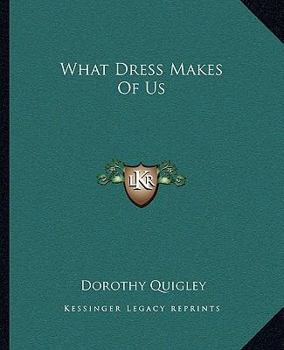 Paperback What Dress Makes Of Us Book