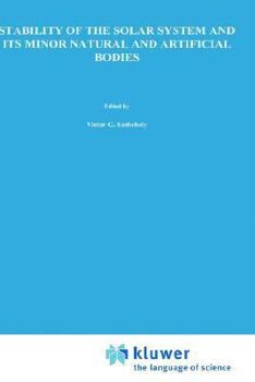 Hardcover Stability of the Solar System and Its Minor Natural and Artificial Bodies Book