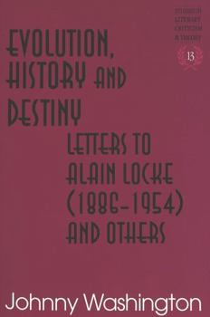 Paperback Evolution, History, and Destiny: Letters to Alain Locke (1886-1954) and Others Book