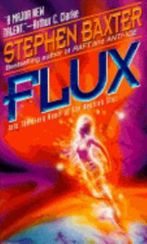 Flux - Book #3 of the Xeelee Sequence