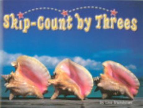 Paperback Skip-Count by Threes (Steck-vaughn Shutterbug Books: Math) Book