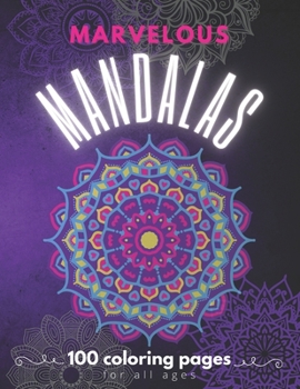 Paperback Marvelous Mandalas: 100 Beautiful Coloring Pages For All Ages Book