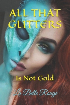 Paperback All That Glitters: Is Not Gold Book