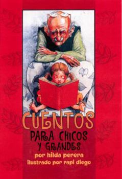 Cuentos Para Chicos Y Grandes/Tales for Young and Old
