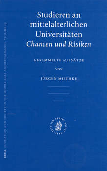 Hardcover Studieren an Mittelalterlichen Universitäten: Chancen Und Risiken. Gesammelte Aufsätze [German] Book