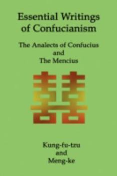 Paperback Essential Writings of Confucianism: The Analects of Confucius and The Mencius Book