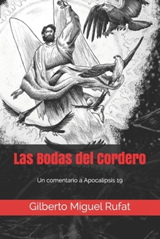 Paperback Las Bodas del Cordero: Un comentario a Apocalipis 19 [Spanish] Book