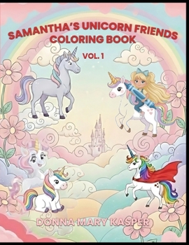Paperback Samantha's Unicorn Friends ( Vol 1) Book