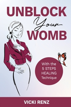 Paperback Unblock Your Womb with the FIVE STEPS Technique Book
