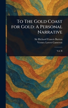 Hardcover To The Gold Coast for Gold: A Personal Narrative Book