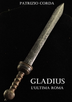 Paperback Gladius. L'ultima Roma [Italian] Book