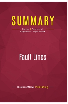 Summary: Fault Lines: Review and Analysis of Raghuram G. Rajan's Book
