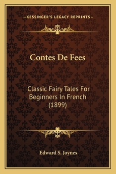 Contes de Fees; Classic Fairy Tales for Beginners in French
