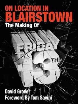 Paperback On Location in Blairstown: The Making of Friday the 13th Book