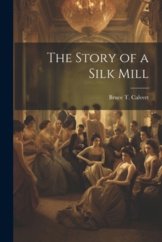 Paperback The Story of a Silk Mill Book