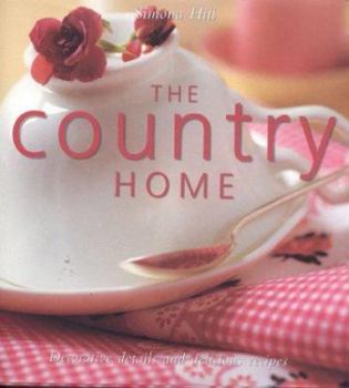 Hardcover The Country Home: Decorative Details and Delicious Recipes Book