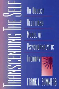 Paperback Transcending the Self: An Object Relations Model of Psychoanalytic Therapy Book