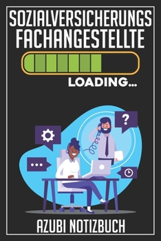 Sozialversicherungsfachangestellte Loading… Azubi Notizbuch: 120 Seiten Liniert im Format A5 (6x9 Zoll) mit Soft Cover Glänzend. (German Edition)