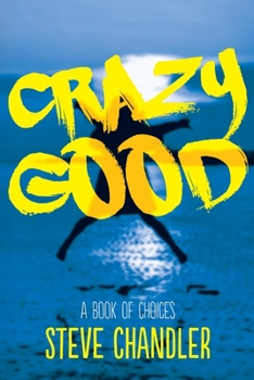 Paperback Crazy Good: A Book of CHOICES Book