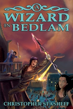 A Wizard in Bedlam - Book #3 of the Rogue Wizard