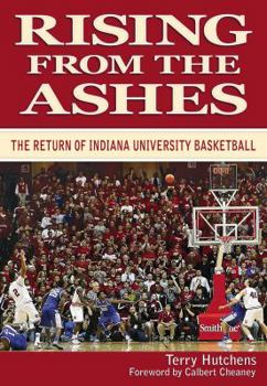 Hardcover Rising from the Ashes: The Return of Indiana University Basketball Book