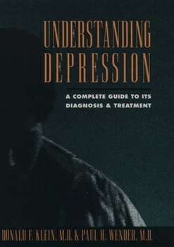 Paperback Understanding Depression: A Complete Guide to Its Diagnosis and Treatment Book