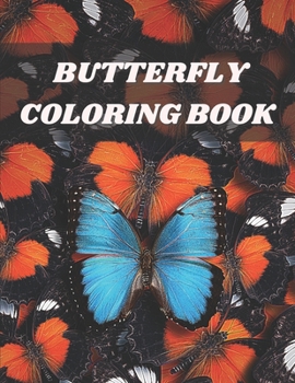 Paperback Butterfly Coloring Book: Beautiful Butterflies Coloring Pages For Relaxation, Fun and Stress Relief Book