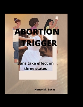 Paperback Abortion Trigger: bans take effect on three States Book