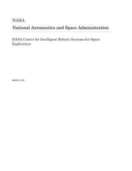 Paperback NASA Center for Intelligent Robotic Systems for Space Exploration Book