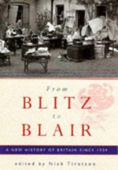 Hardcover From Blitz to Blair: A New History of Britain Since 1939 Book