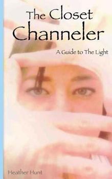 Paperback The Closet Channeler: A Guide to The Light Book