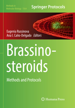 Brassinosteroids: Methods and Protocols - Book #1564 of the Methods in Molecular Biology