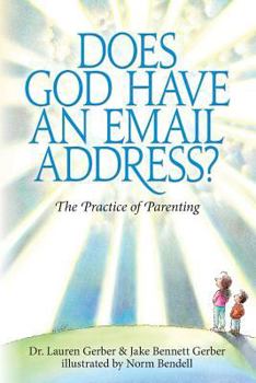 Paperback Does God Have An Email Address?: The Practice of Parenting Book