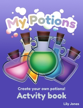 Paperback My Potions: a coloring activity book for kids ages 5-12 for boys and girls fun and creative Book