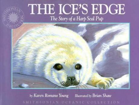 Hardcover The Ice's Edge: The Story of a Harp Seal Pup Book
