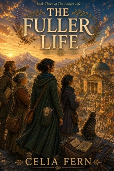 Paperback The Fuller Life: The Longer Life, Book Three Book