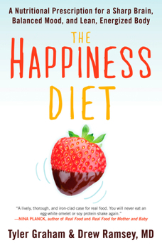 Paperback The Happiness Diet: A Nutritional Prescription for a Sharp Brain, Balanced Mood, and Lean, Energized Body Book